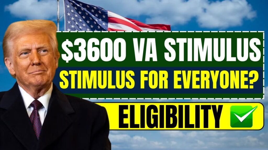 $3600 VA Stimulus Checks 2025: Stimulus for Everyone? Eligibility & Payment Dates