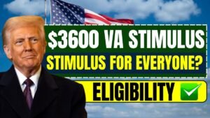 $3600 VA Stimulus Checks 2025: Stimulus for Everyone? Eligibility & Payment Dates